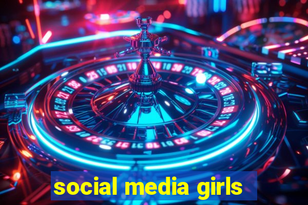 social media girls